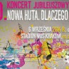 Koncert Jubileuszowy - Nowa Huta. Dlaczego Nie?!